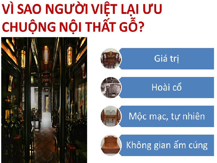 VÌ SAO NGƯỜI VIỆT NAM LẠI ƯA CHUỘNG NỘI THẤT GỖ?